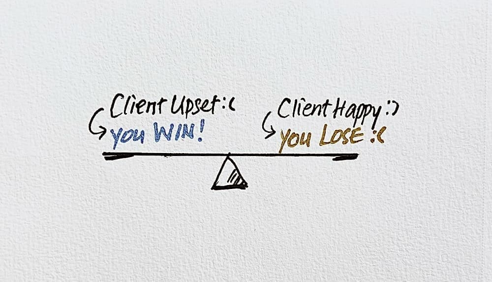 Seesaw: Client Upset = You WIN vs Client Happy = You Lose